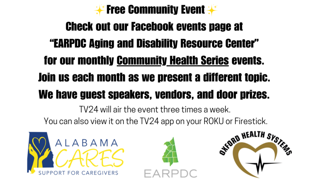 Free Community Event. Check out our Facebook events page at "EARPDC Aging and Disability Resource Center" for our monthly Community Health Series events. Join us each month as we present a different topic. we have guest speakers, vendors, and door prizes. TV 24 will air the event three times a week. you can also view it on the TV24 app on your ROKU or Firestick.
